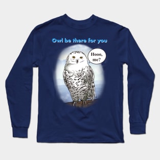 Owl be there for you Long Sleeve T-Shirt